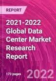 2021-2022 Global Data Center Market Research Report- Product Image