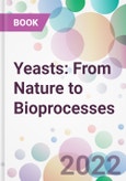 Yeasts: From Nature to Bioprocesses- Product Image