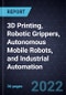 Growth Opportunities in 3D Printing, Robotic Grippers, Autonomous Mobile Robots, and Industrial Automation - Product Thumbnail Image