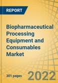 Biopharmaceutical Processing Equipment and Consumables Market by Product Type,, Application, and End User- Forecast to 2029- Product Image