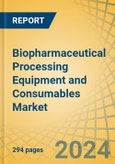 Biopharmaceutical Processing Equipment and Consumables Market by Product Type,, Application, and End User- Forecast to 2029- Product Image