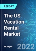 The US Vacation Rental Market: Analysis by Accommodation Type (Home, Resort/Condominium, Apartment, & Others), by Booking Mode (Online & Offline), Size & Trends with Impact Analysis of COVID-19 and Forecast up to 2026- Product Image