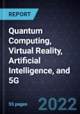 Growth Opportunities In Quantum Computing, Virtual Reality, Artificial Intelligence, and 5G- Product Image