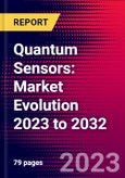 Quantum Sensors: Market Evolution 2023 to 2032- Product Image
