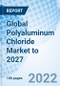 Global Polyaluminum Chloride Market to 2027 - Product Thumbnail Image