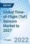 Global Time-of-Flight (ToF) Sensors Market to 2027 - Product Thumbnail Image