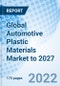 Global Automotive Plastic Materials Market to 2027 - Product Image