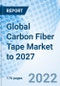 Global Carbon Fiber Tape Market to 2027 - Product Thumbnail Image