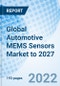 Global Automotive MEMS Sensors Market to 2027 - Product Image