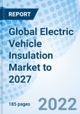 Global Electric Vehicle Insulation Market to 2027- Product Image