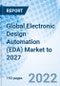 Global Electronic Design Automation (EDA) Market to 2027 - Product Thumbnail Image