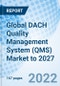 Global DACH Quality Management System (QMS) Market to 2027 - Product Thumbnail Image