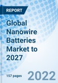Global Nanowire Batteries Market to 2027- Product Image