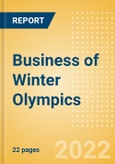 Business of Winter Olympics - Beijing Winter Olympic Games Overview, Impact of COVID-19, Sponsorship and Media Landscape- Product Image