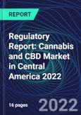 Regulatory Report: Cannabis and CBD Market in Central America 2022- Product Image