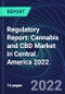 Regulatory Report: Cannabis and CBD Market in Central America 2022 - Product Thumbnail Image