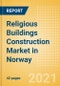 Religious Buildings Construction Market in Norway - Market Size and Forecasts to 2025 (including New Construction, Repair and Maintenance, Refurbishment and Demolition and Materials, Equipment and Services costs) - Product Thumbnail Image