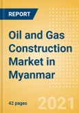 Oil and Gas Construction Market in Myanmar - Market Size and Forecasts to 2025 (including New Construction, Repair and Maintenance, Refurbishment and Demolition and Materials, Equipment and Services costs)- Product Image