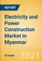 Electricity and Power Construction Market in Myanmar - Market Size and Forecasts to 2025 (including New Construction, Repair and Maintenance, Refurbishment and Demolition and Materials, Equipment and Services costs) - Product Thumbnail Image