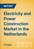 Electricity and Power Construction Market in the Netherlands - Market Size and Forecasts to 2025 (including New Construction, Repair and Maintenance, Refurbishment and Demolition and Materials, Equipment and Services costs)- Product Image
