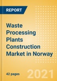 Waste Processing Plants Construction Market in Norway - Market Size and Forecasts to 2025 (including New Construction, Repair and Maintenance, Refurbishment and Demolition and Materials, Equipment and Services costs)- Product Image