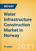 Water Infrastructure Construction Market in Norway - Market Size and Forecasts to 2025 (including New Construction, Repair and Maintenance, Refurbishment and Demolition and Materials, Equipment and Services costs)- Product Image