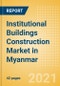 Institutional Buildings Construction Market in Myanmar - Market Size and Forecasts to 2025 (including New Construction, Repair and Maintenance, Refurbishment and Demolition and Materials, Equipment and Services costs) - Product Thumbnail Image
