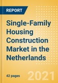 Single-Family Housing Construction Market in the Netherlands - Market Size and Forecasts to 2025 (including New Construction, Repair and Maintenance, Refurbishment and Demolition and Materials, Equipment and Services costs)- Product Image