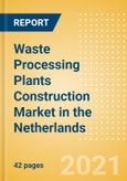 Waste Processing Plants Construction Market in the Netherlands - Market Size and Forecasts to 2025 (including New Construction, Repair and Maintenance, Refurbishment and Demolition and Materials, Equipment and Services costs)- Product Image