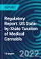 Regulatory Report: US State-by-State Taxation of Medical Cannabis - Product Image