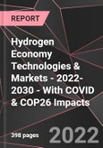 Hydrogen Economy Technologies & Markets - 2022-2030 - With COVID & COP26 Impacts- Product Image