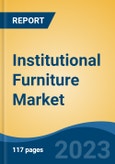 Institutional Furniture Market - Global Industry Size, Share, Trends, Opportunity and Forecast, 2017-2027 Segmented By Type (Seating, Storage, Desks & Tables, Others), By End Use (Schools, Universities, Health, Others), By Distribution Channel (Offline, Online), and By Region- Product Image