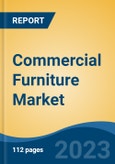 Commercial Furniture Market - Global Industry Size, Share, Trends, Opportunity and Forecast, 2017-2027 Segmented By Type (Seating, Storage, Desks & Tables, Workstation, Beds, Others), By End Use (Office, Education, HoReCa, Health, Others), By Distribution Channel, and By Region- Product Image
