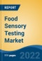 Food Sensory Testing Market By Type of Test, By Type of Sensory Testers, By Food Tested, By Region, Competition Forecast and Opportunities, 2027 - Product Thumbnail Image