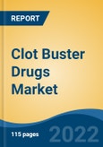 Clot Buster Drugs Market - Global Industry Size, Share, Trends, Opportunity and Forecast, 2017-2027 Segmented By Type (Fibrin Specific Drugs v/s Non-Fibrin Specific Drugs), By Application, By Distribution Channel, By Region- Product Image