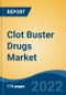 Clot Buster Drugs Market - Global Industry Size, Share, Trends, Opportunity and Forecast, 2017-2027 Segmented By Type (Fibrin Specific Drugs v/s Non-Fibrin Specific Drugs), By Application, By Distribution Channel, By Region - Product Image