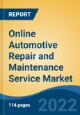Online Automotive Repair and Maintenance Service Market - Global Industry Size, Share, Trends, Opportunity, and Forecast, 2017-2027 Segmented By Service Area, By Vehicle Type, By Platform, and By Region- Product Image