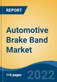 Automotive Brake Band Market - Global Industry Size, Share, Trends, Opportunity, and Forecast, 2018-2028 Segmented By Transmission Type, By Vehicle Type, By Propulsion, By Demand Category, and By Region- Product Image