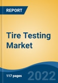 Tire Testing Market - Global Industry Size, Share, Trends, Opportunity, and Forecast, 2018-2028 Segmented By Testing Type (Tensile Test, Tear Test, Adhesion Test, Compression Test, and Fatigue Test), By Sourcing (In House and Outsourcing), By Vehicle Type, and By Region- Product Image