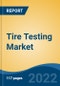 Tire Testing Market - Global Industry Size, Share, Trends, Opportunity, and Forecast, 2018-2028 Segmented By Testing Type (Tensile Test, Tear Test, Adhesion Test, Compression Test, and Fatigue Test), By Sourcing (In House and Outsourcing), By Vehicle Type, and By Region - Product Thumbnail Image