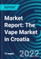 Market Report: The Vape Market in Croatia - Product Image