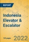 Indonesia Elevator & Escalator - Market Size & Forecast 2022-2028 - Product Image