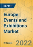 Europe Events and Exhibitions Market - Industry Outlook & Forecast 2022-2027- Product Image