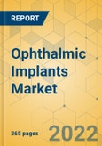 Ophthalmic Implants Market - Global Outlook & Forecast 2022-2027- Product Image