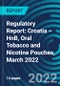 Regulatory Report: Croatia – HnB, Oral Tobacco and Nicotine Pouches, March 2022 - Product Image