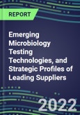 2022 Emerging Microbiology Testing Technologies, and Strategic Profiles of Leading Suppliers- Product Image