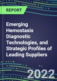 2022 Emerging Hemostasis Diagnostic Technologies, and Strategic Profiles of Leading Suppliers- Product Image