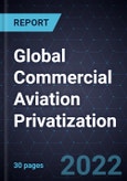 Growth Opportunities for Global Commercial Aviation Privatization- Product Image