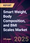 Smart Weight, Body Composition, and BMI Scales Market 2025-2029 - Product Image