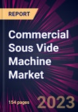 Commercial Sous Vide Machine Market 2024-2028- Product Image